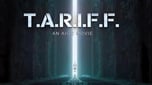 T.A.R.I.F.F: The Movie